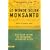 Le monde selon Monsanto : de la dioxine aux OGM, une multinationale qui vous veut du bien.