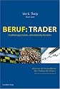 Beruf: Trader: Unabhängig traden, selbstständig handeln