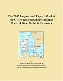 The 2007 Import and Export Market for Office and Stationery Supplies Made of Base Metal in Denmark