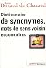 Dictionnaire de synonymes, mots de sens voisin et contraires