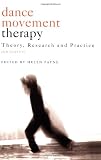 Dance Movement Therapy: Theory, Research and Practice