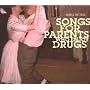 Songs for Parents Who Enjoy Drugs
