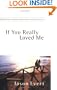 If You Really Loved Me: 100 Questions on Dating, Relationships and Sexual Purity