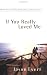 If You Really Loved Me: 100 Questions on Dating, Relationships and Sexual Purity