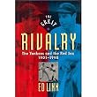 GREAT RIVALRY  The Yankees and the Red Sox