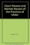 Court houses and market houses of the province of Ulster