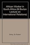 The African worker in South Africa
