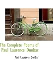 The Complete Poems of Paul Laurence Dunbar