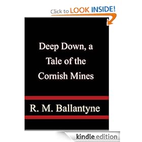 Deep Down, a Tale of the Cornish Mines