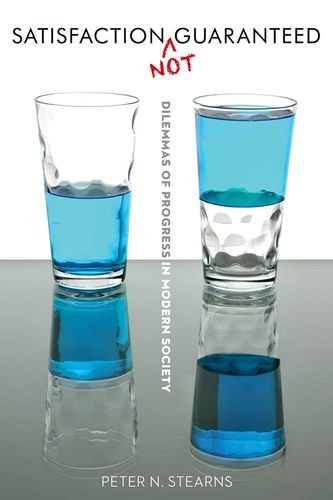 Satisfaction Not Guaranteed: Dilemmas of Progress in Modern Society