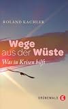 Produkt-Bild: Wege aus der W&uuml;ste: Was in Krisen hilft