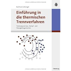 Einf�hrung in die thermischen Trennverfahren: Trennung von Gas-, Dampf- und Fl�ssigkeitsgemischen