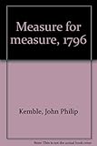 Measure for measure, 1796