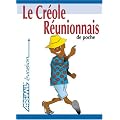 Le Cr�ole R�unionnais de Poche ; Guide de conversation