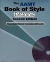 The AAMT Book of Style Electronic: A Searchable Medical Transcription Style Guide (2nd Edition)