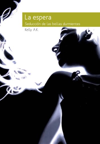 La espera: Seducción de las bellas durmientes (Spanish Edition)
