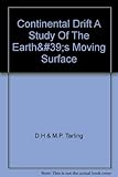 Continental drift : a study of the earth's moving surface
