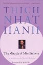 The Miracle of Mindfulness: An Introduction to the Practice of Meditation