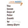The Seven Days of Peter Crumb: A Novel (P.S.)