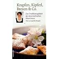 Krapfen, Kipferl, Brezen & Co. Das Traditionsgeb�ck der �sterreichischen B�uerinnen