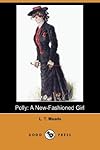 Polly: A New-Fashioned Girl (Dodo Press)