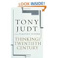Thinking the Twentieth Century: Intellectuals and Politics in the Twentieth Century