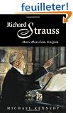 Richard Strauss: Man, Musician, Enigma