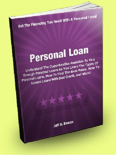 Personal Loan Understand The Opportunities Available To You Through Personal Loans As You Learn The Types Of Personal Loans, How To Find The Best Rates, How To Access Loans With Bad Credit, And More!