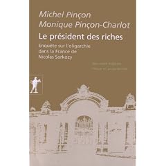 Le pr�sident des riches : Enqu�te sur l'oligarchie dans la France de Nicolas Sarkozy