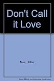 Don't call it love