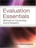 Evaluation Essentials: Methods For Conducting Sound Research (Research Methods for the Social Sciences)