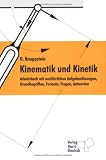 Kinematik und Kinetik: Arbeitsbuch mit ausführlichen Aufgabenlösungen, Grundbegriffen, Formeln, Fragen, Antworten