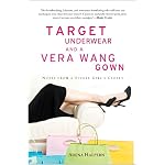 Target Underwear and a Vera Wang Gown: Notes from a Single Girl's Closet book cover