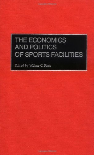 The Economics and Politics of Sports Facilities