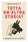 Tutta un'altra storia?: I grandi fals...