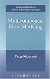 Multicomponent Flow Modeling (Modeling and Simulation in Science, Engineering and Technology)