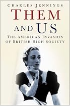 Them and Us: The American Invasion of British High Society