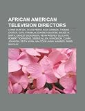 African American Television Directors: Levar Burton, Tyler Perry, Nick Cannon, Thomas Carter, Carl Franklin, Dianne Houston, Bruce W. Smith