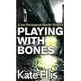 Playing with Bones: Joe Plantagenet Murder Mystery, Book 2