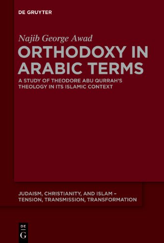 Orthodoxy in Arabic Terms (Judaism, Christianity, and Islam - Tension, Transmission, Transformation)