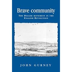 Brave Community: The Digger Movement in the English Revolution (Politics, Culture & Society in Early Modern Britain): The Digger Movement in the English ... Culture & Society in Early Modern Britain)