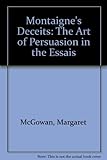 Montaigne's deceits : the art of persuasion in the 'Essais'