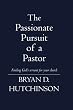 The Passionate Pursuit of a Pastor: Finding God's servant for your church