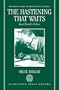 The Hastening that Waits: Karl Barth's Ethics (Oxford Studies in Theological Ethics)