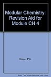 Modular chemistry : revision aid for module CH4 : AS/A Level
