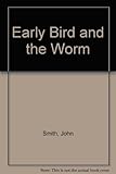 The early bird and the worm