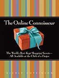 The Online Connoisseur: The World's Best-Kept Shopping Secrets-All Available at the Click of a Finger