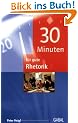 30 Minuten f�r gute Rhetorik