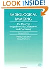 Radiological Imaging: The Theory of Image Formation, Detection, and Processing