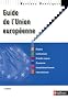Guide de l'Union europ�enne - Collection Rep�res Pratiques